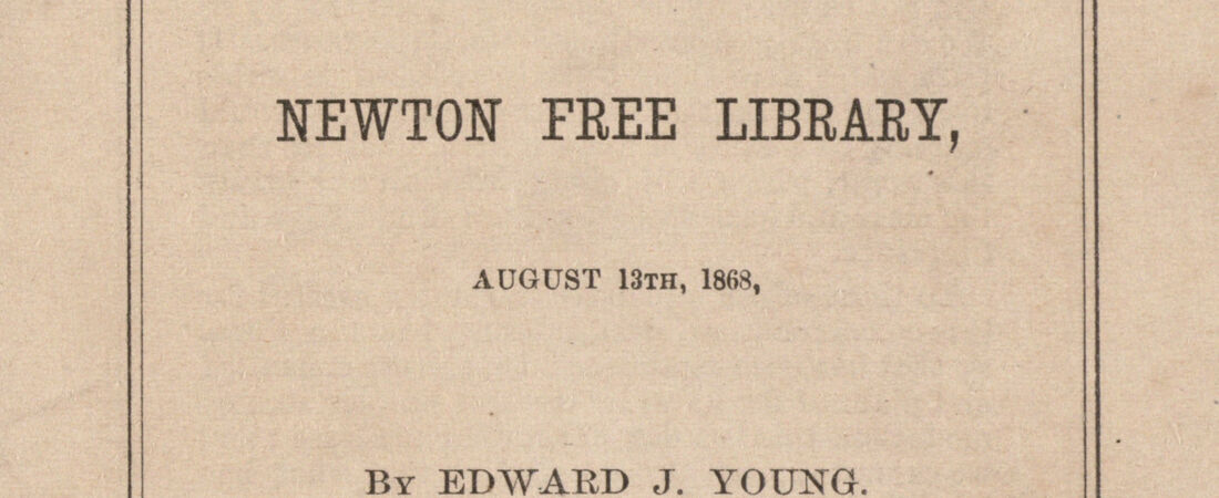 Address at the laying of the corner stone of the Newton Free Library, August 13, 1868