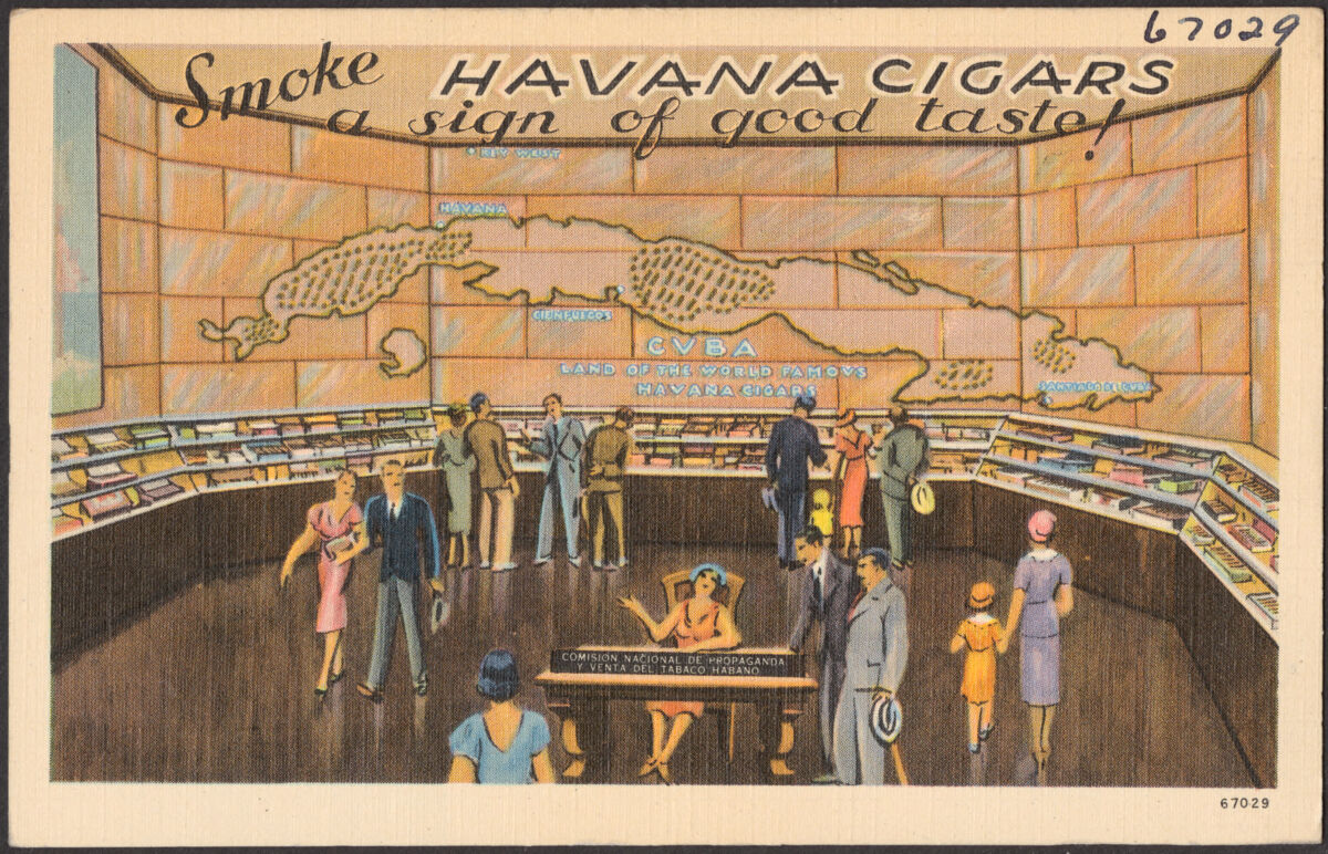 This postcard (ca. 1930-1945) advertises to an American audience another significant Cuban luxury good: Tobacco. The reverse side cheerily states: &quot;Cuba is a good neighbor. 75% of its imports are from the United States.&quot;